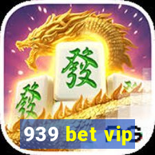 939 bet vip